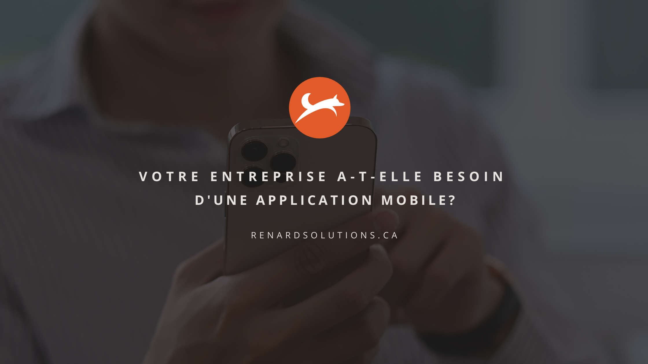 Mon entreprise a-t-elle besoin d'une application mobile?